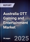 Australia OTT Gaming and Entertainment Market- Product Image