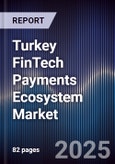 Turkey FinTech Payments Ecosystem Market- Product Image