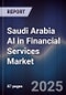 Saudi Arabia AI in Financial Services Market - Product Thumbnail Image