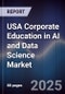 USA Corporate Education in AI and Data Science Market - Product Image