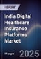 India Digital Healthcare Insurance Platforms Market - Product Thumbnail Image