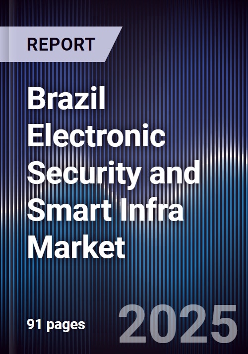 Brazil Electronic Security and Smart Infra Market