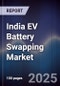 India EV Battery Swapping Market - Product Thumbnail Image