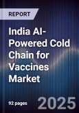 India AI-Powered Cold Chain for Vaccines Market- Product Image