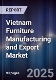 Vietnam Furniture Manufacturing and Export Market- Product Image