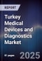 Turkey Medical Devices and Diagnostics Market - Product Image