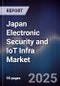 Japan Electronic Security and IoT Infra Market - Product Image