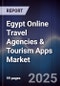Egypt Online Travel Agencies & Tourism Apps Market - Product Thumbnail Image