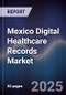 Mexico Digital Healthcare Records Market - Product Image