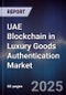 UAE Blockchain in Luxury Goods Authentication Market - Product Image