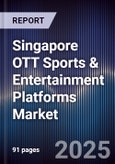 Singapore OTT Sports & Entertainment Platforms Market- Product Image