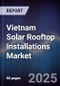 Vietnam Solar Rooftop Installations Market - Product Thumbnail Image