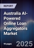 Australia AI-Powered Online Loan Aggregators Market- Product Image