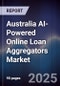 Australia AI-Powered Online Loan Aggregators Market - Product Image