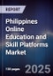 Philippines Online Education and Skill Platforms Market - Product Image