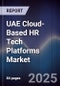UAE Cloud-Based HR Tech Platforms Market - Product Image