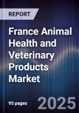 France Animal Health and Veterinary Products Market- Product Image