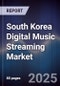 South Korea Digital Music Streaming Market - Product Image