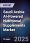 Saudi Arabia AI-Powered Nutritional Supplements Market - Product Image