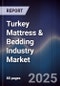 Turkey Mattress & Bedding Industry Market - Product Image