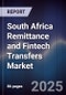 South Africa Remittance and Fintech Transfers Market - Product Image