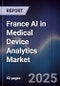 France AI in Medical Device Analytics Market - Product Thumbnail Image