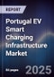 Portugal EV Smart Charging Infrastructure Market - Product Image