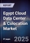 Egypt Cloud Data Center & Colocation Market - Product Thumbnail Image