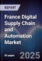 France Digital Supply Chain and Automation Market - Product Thumbnail Image