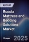 Russia Mattress and Bedding Solutions Market - Product Image