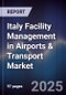 Italy Facility Management in Airports & Transport Market - Product Image