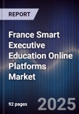 France Smart Executive Education Online Platforms Market- Product Image