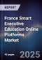 France Smart Executive Education Online Platforms Market - Product Image