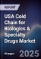 USA Cold Chain for Biologics & Specialty Drugs Market - Product Thumbnail Image