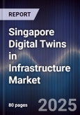 Singapore Digital Twins in Infrastructure Market- Product Image