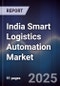 India Smart Logistics Automation Market - Product Image
