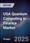 USA Quantum Computing in Finance Market - Product Image