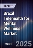 Brazil Telehealth for Mental Wellness Market- Product Image