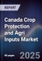 Canada Crop Protection and Agri Inputs Market - Product Thumbnail Image