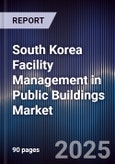 South Korea Facility Management in Public Buildings Market- Product Image