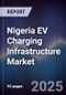Nigeria EV Charging Infrastructure Market - Product Image