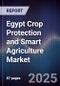 Egypt Crop Protection and Smart Agriculture Market - Product Thumbnail Image