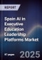 Spain AI in Executive Education Leadership Platforms Market - Product Image