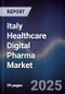 Italy Healthcare Digital Pharma Market - Product Image