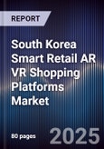 South Korea Smart Retail AR VR Shopping Platforms Market- Product Image