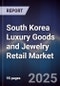 South Korea Luxury Goods and Jewelry Retail Market - Product Thumbnail Image