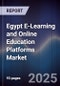 Egypt E-Learning and Online Education Platforms Market - Product Image