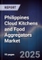 Philippines Cloud Kitchens and Food Aggregators Market - Product Thumbnail Image