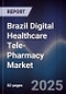 Brazil Digital Healthcare Tele-Pharmacy Market - Product Thumbnail Image