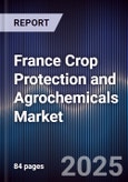 France Crop Protection and Agrochemicals Market- Product Image